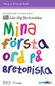Mina f�rsta ord Bretonska