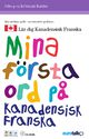 Mina f�rsta ord Kanadensisk Franska
