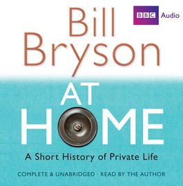 At Home: A Short History of Private Life
