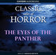 Classic Tales of Horror: The Eyes Of The Panther