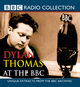 Dylan Thomas at the BBC