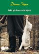 Dianas Stigar: Jakt P� Hare Och Hjort