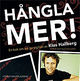 H�ngla mer!