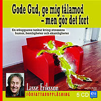 Gode Gud ge mig t�lamod men g�r det fort