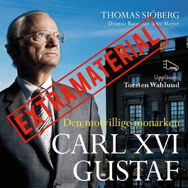 Carl XVI Gustaf - Den motvillige monarken  EXTRAMATERIAL