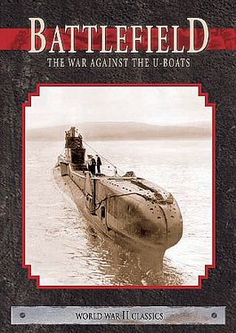 Battlefield - The War Against The U-boats,  del 1