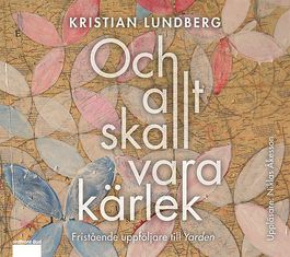 Och allt skall vara k�rlek 