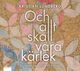 Och allt skall vara k�rlek 