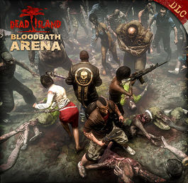 Dead Island: Bloodbath Arena DLC