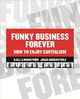 Funky Business Forever - How to Enjoy Capitalism 