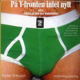 P� Y-fronten intet nytt : eller jakten p� den nya mansrollen